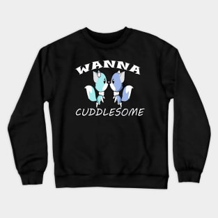 Cute Animals Cartoon Fox Kissing & Funny Quote Wanna Cuddlesome Couple Crewneck Sweatshirt